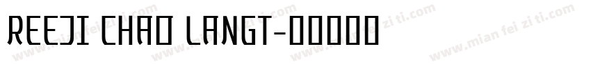 REEJI CHAO LANGT字体转换
